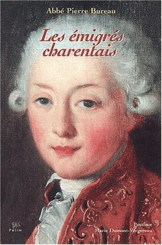 Pierre Bureau - Les émigrés charentais 1791-1814.