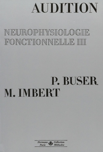 Neurophysiologie fonctionnelle. Tome  3, Audition