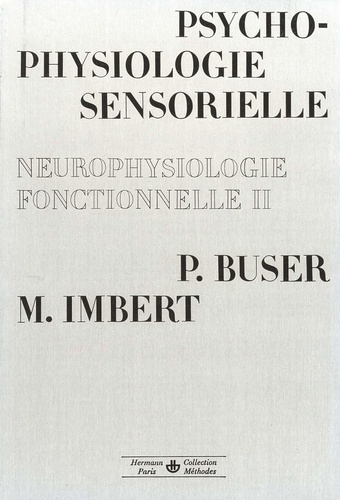 Neurophysiologie fonctionnelle. Tome 2, Psychophysiologie sensorielle