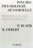 Pierre Buser et Michel Imbert - Neurophysiologie fonctionnelle - Tome 2, Psychophysiologie sensorielle.