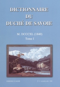 Pierre Buttin et Maurice Messiez - Dictionnaire du Duché de Savoie - Tome 1, 1840.