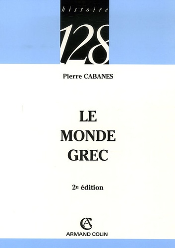 Pierre Cabanes - Le monde grec.