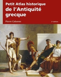 Pierre Cabanes - Petit atlas historique de l'Antiquité grecque.