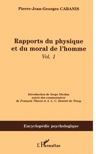 Pierre Cabanis - Rapports du physique et du moral de l'homme.