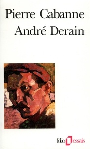Pierre Cabanne - Andre Derain.