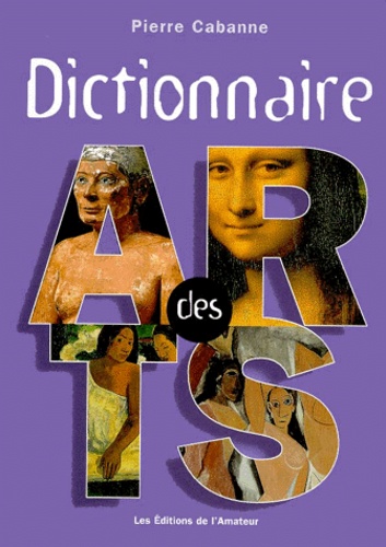 Pierre Cabanne - Dictionnaire Des Arts.
