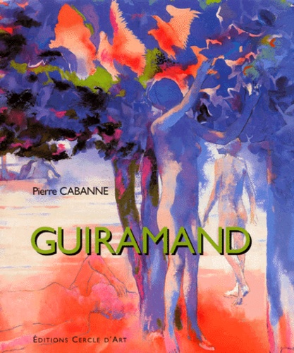 Pierre Cabanne - Guiramand.