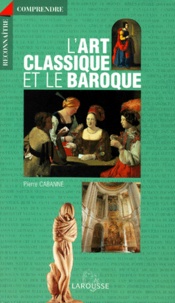 Pierre Cabanne - L'art classique et le baroque.