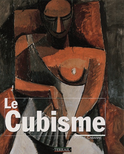 Pierre Cabanne - Le Cubisme.