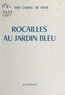 Pierre Cabiac de Bane - Rocailles au jardin bleu.