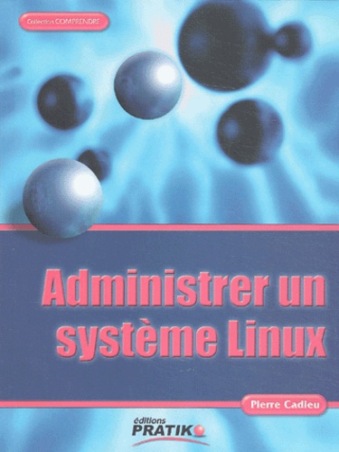 Pierre Cadieu - Administrer Un Systeme Linux.