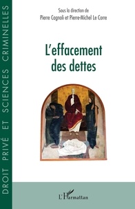 Pierre Cagnoli et Pierre-Michel Le Corre - L'effacement des dettes.
