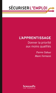 Pierre Cahuc et Marc Ferracci - L'apprentissage - Donner la priorité aux moins qualifiés.