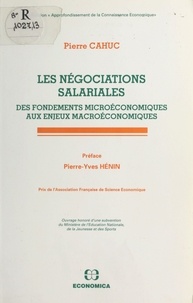 Pierre Cahuc - Les négociations salariales - Des fondements microéconomiques aux enjeux macroéconomiques.