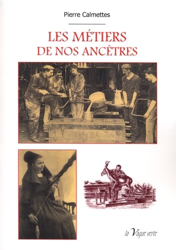 Pierre Calmettes - Les métiers de nos ancêtres.
