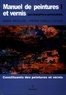Pierre-Camille Lacaze - Manuel de peintures et vernis, des concepts à l'application - Volume 1, Constituants des peintures et vernis.