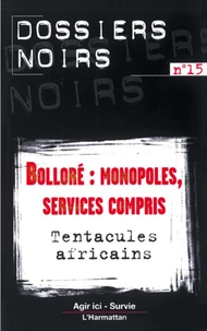 Bolloré : monopoles, services compris. Tentacules africains
