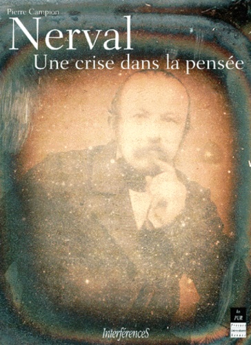 Pierre Campion - Nerval. Une Crise Dans La Pensee.