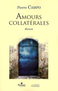 Pierre Campo - Amours collatérales.