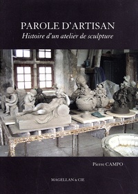 Pierre Campo - Parole d'artisan - Histoire d'un atelier de sculpture.