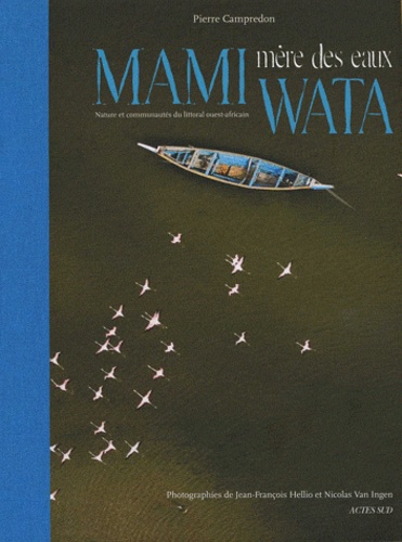 Pierre Campredon - Mami Wata mère des eaux - Nature et communautés du littoral ouest-africain.