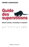 Pierre Canavaggio - Le guide des superstitions.