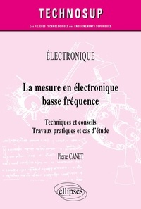 Pierre Canet - La mesure en électronique basse fréquence - Techniques et conseils - Travaux pratiques et cas d'étude.