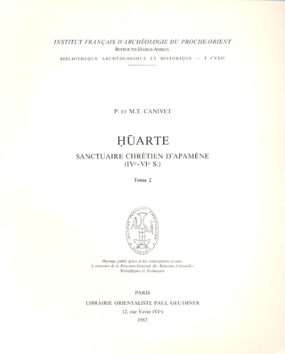 Pierre Canivet - Huarte, sanctuaire chrétien d'Apamène (IVe-VIe siècles) en 2 Volumes.