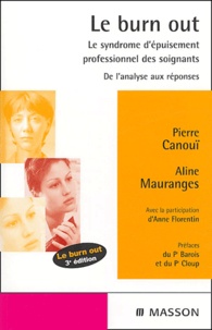 Pierre Canouï et Aline Mauranges - Le burn out - Le syndrome d'épuisement professionnel des soignants.
