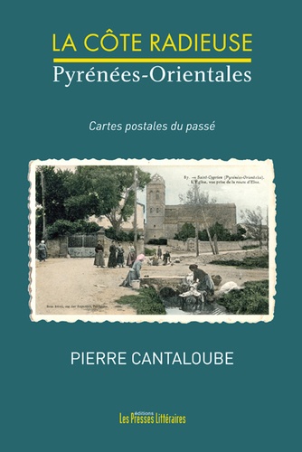 Pierre Cantaloube - La côte radieuse, Pyrénées orientales.