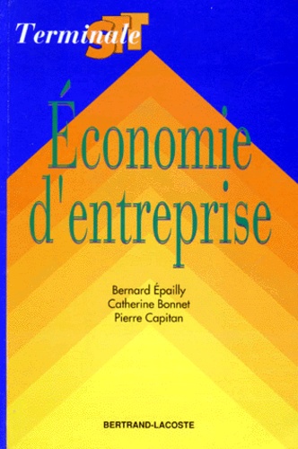 Pierre Capitan et Bernard Epailly - Economie D'Entreprise Terminale Stt.