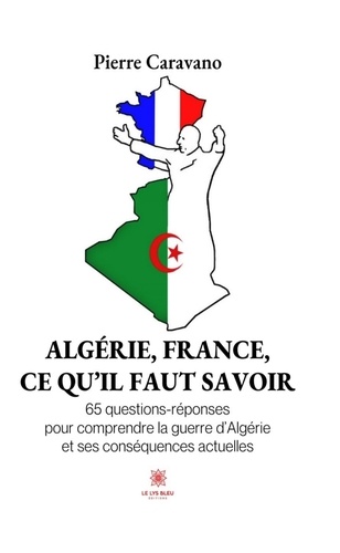 Algérie-France, ce qu'il faut savoir