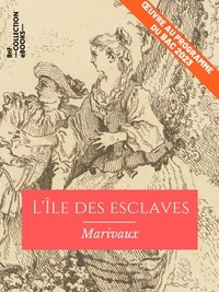 Pierre Carlet de Marivaux - L'Ile des esclaves - Œuvre au programme du Bac 2023.