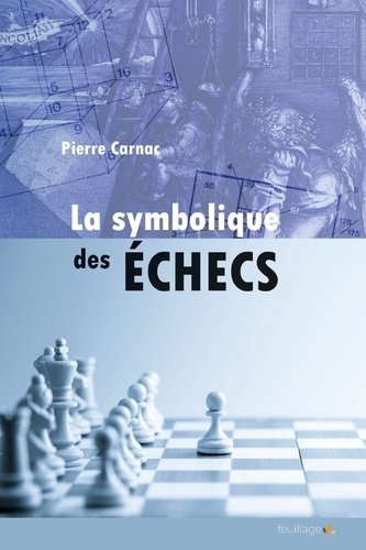 La symbolique des échecs - Les secrets du Jeu... de Pierre Carnac - Livre -  Decitre