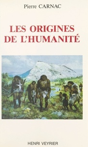 Pierre Carnac - Les Origines de l'humanité.