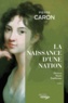 Pierre Caron - La naissance d'une nation.