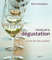 Pierre Casamayor - L'école de la dégustation.