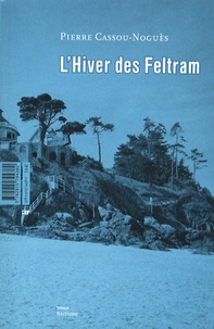 Pierre Cassou-Noguès - L'Hiver des Feltram.