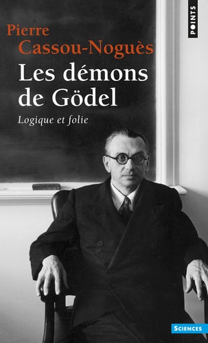 Les démons de Gödel. Logique et folie