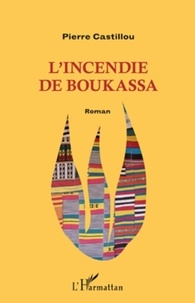 Pierre Castillou - L'incendie de Boukassa.