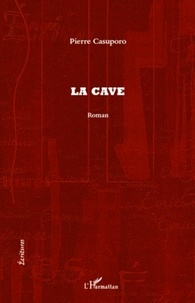 Pierre Casuporo - La Cave.