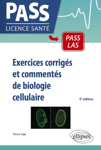 Exercices corrigés et commentés de biologie cellulaire 5e édition