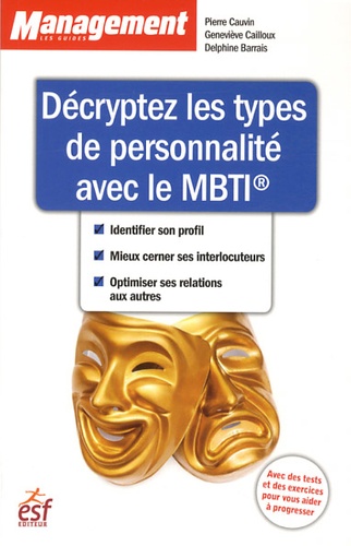 Pierre Cauvin et Geneviève Cailloux - Décryptez les types de personnalité avec le MBTI.