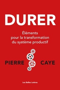 Pierre Caye - Durer - Eléments pour la transformation du système productif.