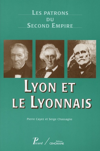 Lyon et le Lyonnais. Les patrons du Second Empire