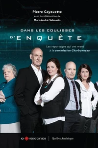 Dans les coulisses d'enquete : les reportages qui ont mene a la