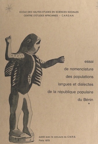 Nomenclature des populations, langues et dialectes de l'Afrique sud-saharienne (1). Essai de nomenclature des populations, langues et dialectes de la République populaire du Bénin