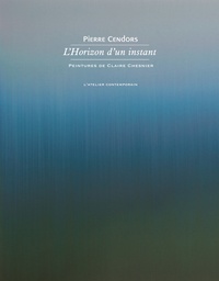 Pierre Cendors et Claire Chesnier - L'horizon d'un instant.