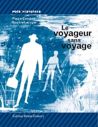 Pierre Cendors et Sophie Lécuyer - Le voyageur sans voyage.