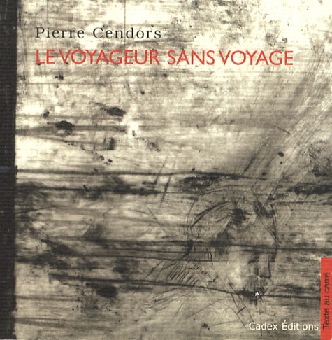 Pierre Cendors - Le voyageur sans voyage.